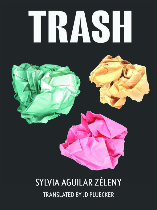 Title details for Trash by Sylvia Aguilar-Zéleny - Available
